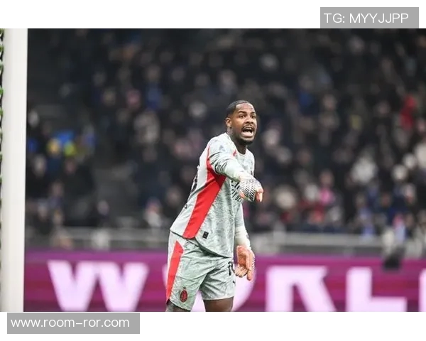 迈尼昂续约谈判深入进行米兰全力留住核心门将至2031年